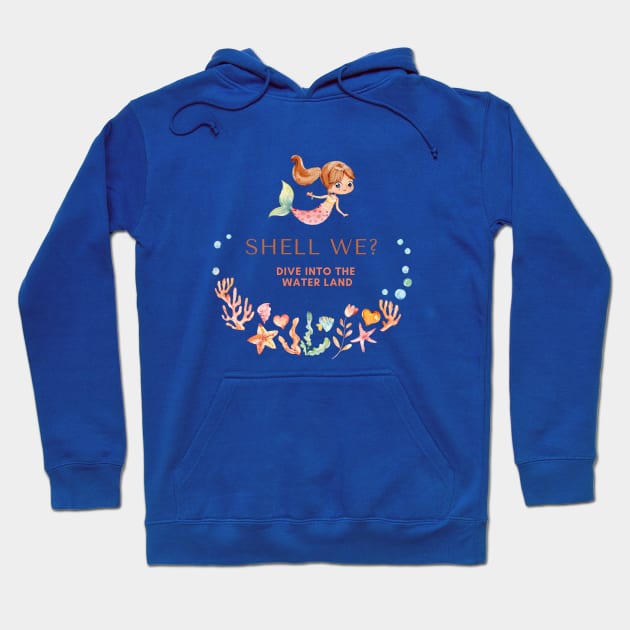 Shell we? Dive into the Water land - mermaid Hoodie by Mission Bear